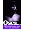 La Musardine Eds Osez 20 histoires de sexe avec un inconnu