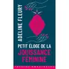 La Musardine Petit Eloge de la jouissance féminine Adeline Fleury (Auteur)