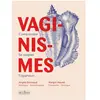 La Musardine Eds Vaginismes : comprendre, se soigner, s'épanouir