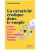 La Musardine Eds La créativité érotique dans le couple (Version Poche)