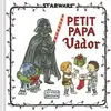 Coédition Huginn & Muninn/Dargaud Star Wars : La Famille Vador - Petit Papa Vador