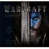 HUGINN MUNINN Edition Warcraft Le Commencement - Dans Les Coulisses Du Film