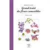 Le Sureau Eds Grand traité des fleurs comestibles : histoire et cuisine Mireille Gayet