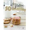 Thierry Souccar Eds Sans gluten - 50 recettes saines et gourmandes sucrees et salees