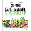 Thierry Souccar Editions Soigner l'auto-immunité avec le protocole AIP