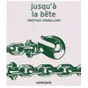 Asphalte Editions Jusqu'à la bête
