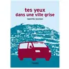 Asphalte Editions Tes yeux dans une ville grise