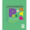 Ecole Vivante Pédagogie Montessori pas à pas - Les sciences 3-6 ans