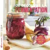 Terre Vivante Je Découvre La Fermentation - Du Vivant Dans Mon Assiette !