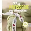 Terre Vivante Ma pâtisserie veg'italienne