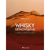 Whisky De Montagne - La Terre, La Graine Et Le Goût