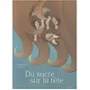 Motus Du sucre sur la tête Thomas Vinau, Lisa Nanni