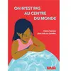 Ville Brule Eds La On n'est pas au centre du monde