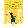 Leibniz Ou Le Meilleur Des Mondes Possibles