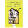 Les Rêveries De Gaston Bachelard