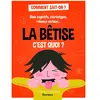 Sciences Humaines Jeunesse La bêtise c'est quoi ? - Biais cognitifs, stéréotypes, réseaux sociaux....