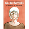 Steinkis Anna Politkovskaïa - La Journaliste Qui Défia Poutine