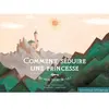 Comment séduire une princesse - en trois tours de clé !