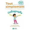 Librairie Des Ecoles Tout simplement - Orthographe CE1