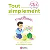 La Librairie des Ecoles Tout simplement - Problèmes CE2