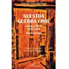 L'harmattan Nuestra guerra civil
