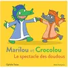 Actes Sud Jeunesse Marilou et Crocolou - Le spectacle des doudous