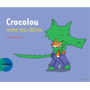 Actes Sud Jeunesse Crocolou aime les câlins.