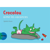 Actes Sud Jeunesse Crocolou aime les vacances