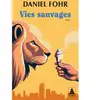 Vies sauvages - Daniel Fohr - Actes sud - Poche - Roman Poche