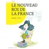 Actes Sud Jeunesse Le nouveau roi de la France