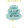 Actes sud Les Mirages de la certitude