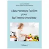 Books on Demand Mes recettes faciles pour la femme enceinte.