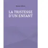Books on Demand La tristesse d'un enfant