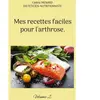 Mes Recettes Faciles Pour L'arthrose - Tome 2