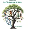 Un fil magique, le tien: Ton ADN te parle - Maryse Morvan Corniglion