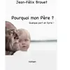 Pourquoi Mon Père ? - Quelque Part En Syrie !