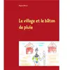 Books on Demand Le village et le bâton de pluie