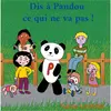Dis à Pandou ce qui ne va pas !