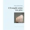 L'evangile Selon Ton Père