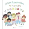 Editions Gründ Le livre des mes émotions - Mes meilleurs copains