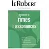 Le Robert Dictionnaire Des Rimes & Assonances - Illustrées Par 3000 Citations De Poèmes Et Chansons