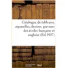 Catalogue de tableaux, aquarelles, dessins, gravures des écoles frança...
