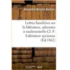 Lettres familières sur la littérature, adressées à mademoiselle Cl. F....