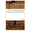 La vie de Marianne, suivie du Paysan parvenu. Tome 1