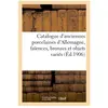 Catalogue d'anciennes porcelaines d'Allemagne, faïences, bronzes et ob...