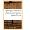 Catalogue des objets d'art et d'ameublement, tableaux, aquarelles, des...