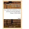 Le cadet de Colobrières. Les anciens couvens de Paris. Tome 2