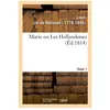 Marie ou Les Hollandoises. Tome 1