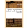 Ariane et Bachus, tragedie. Academie royalle de musique