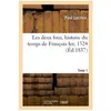 Les deux fous, histoire du temps de François Ier, 1524. Tome 1